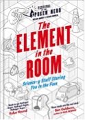 The Element in the Room: Science-y Stuff Staring You in the Face
